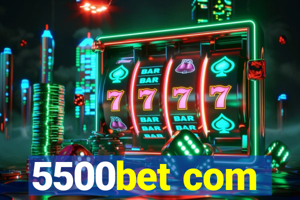 5500bet com